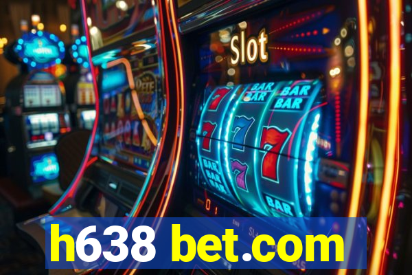 h638 bet.com